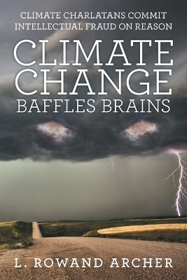 Climate Change Baffles Brains(English, Paperback, Archer L Rowand)