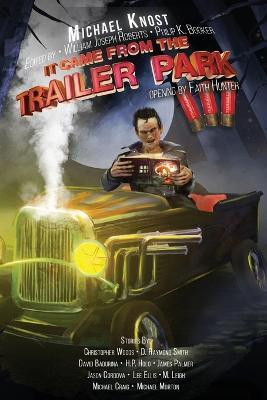 It Came From The Trailer Park(English, Paperback, Roberts William Joseph)