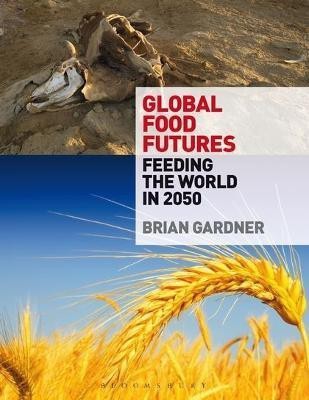 Global Food Futures(English, Electronic book text, Gardner Brian)