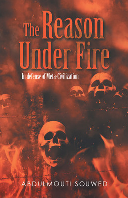 The Reason Under Fire In defense of Meta-Civilization(Hardcover, Adulmouti Souwed)