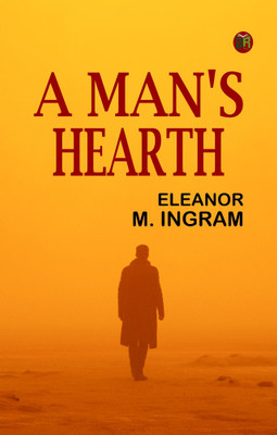 A Man's Hearth(Paperback, Eleanor M. Ingram)