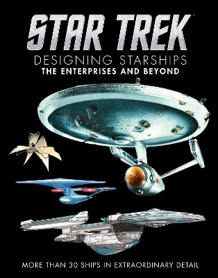 Star Trek: Designing Starships Volume 1: The Enterprises and Beyond(English, Hardcover, Robinson Ben)