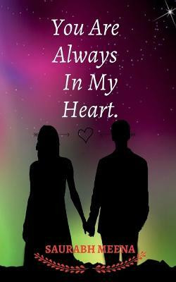 You are Always in My Heart(English, Paperback, Meena Saurabh)