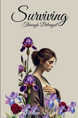 Surviving Through Betrayal(English, Paperback, Belcher Maureen)