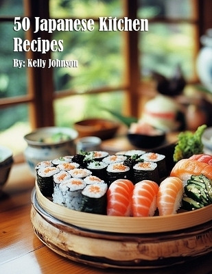 50 Japanese Kitchen Recipes(English, Paperback, Johnson Kelly)