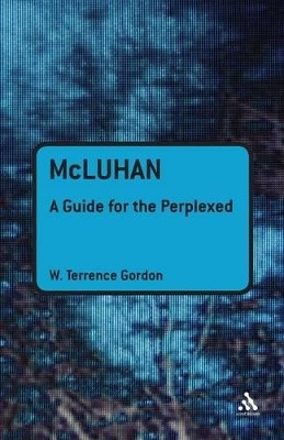 McLuhan: A Guide for the Perplexed(English, Paperback, Gordon W. Terrence)