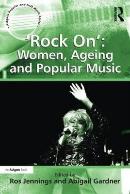 'Rock On': Women, Ageing and Popular Music(English, Hardcover, Gardner Abigail)