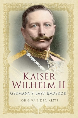 Kaiser Wilhelm II(English, Electronic book text, Kiste John van der)