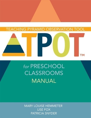 Teaching Pyramid Observation Tool (TPOT (TM)) for Preschool Classrooms Manual(English, Paperback, Hemmeter Mary Louise)