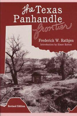 The Texas Panhandle Frontier(English, Paperback, Rathjen Frederick W.)