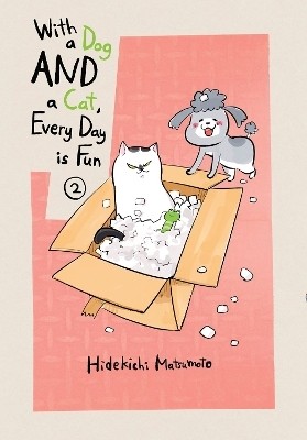 With a Dog AND a Cat, Every Day is Fun, Volume 2(English, Paperback, Matsumoto Hidekichi)