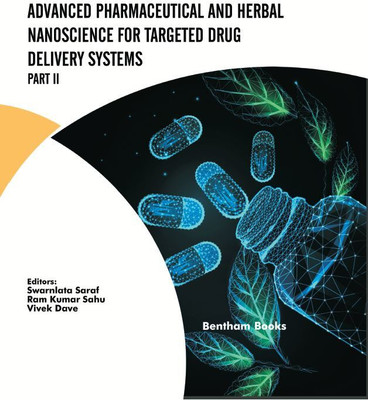 Advanced Pharmaceutical and Herbal Nanoscience for Targeted Drug Delivery Systems Part II(Hardcover, Prof. (Dr.) Swarnlata Saraf)