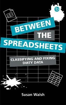 Between the Spreadsheets(English, Paperback, Walsh Susan)