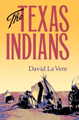 The Texas Indians Volume 95(English, Paperback, Vere David La)