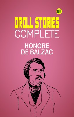 Droll Stories Complete(Paperback, HONORE DE BALZAC)