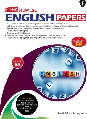 Frank ISC English Class 12 Exam Papers | For 2026 Exam | Latest Syllabus | Composition, Grammar, Comprehension Practice | Solved + Unsolved Model Test Papers | Based on Specimen Paper(Paperback, Swati Bakshi Purkayastha) Frank ISC English Class 12 Exam Papers | For 2026 Exam | Latest Syllabus | Composition, Grammar, Comprehension Practice | Solved + Unsolved Model Test Papers | Based on Specimen Paper(Paperback, Swati Bakshi Purkayastha)