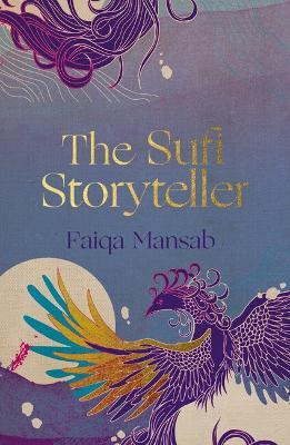 The Sufi Storyteller(English, Hardcover, Mansab Faiqa)