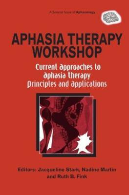 Aphasia Therapy Workshop: Current Approaches to Aphasia Therapy - Principles and Applications(English, Hardcover, unknown)