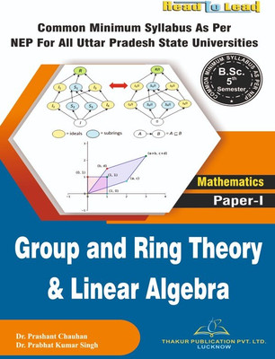 Group and Ring Theory U.P State Nep B.SC 5th Semester English Edition book by Thakur Publication(Paperback, Dr. Prashant Chauhan , Dr. Prabhat Kumar Singh)