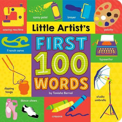 Little Artist's First 100 Words(English, Board book, Bernal Tenisha)
