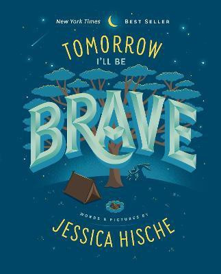 Tomorrow I'll Be Brave(English, Hardcover, Hische Jessica)