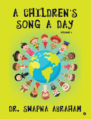 A Children's Song A Day(English, Paperback, Dr Swapna Abraham)