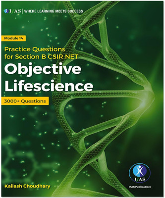 CSIR NET Life Science Objective Practice 3000+ Questions Book (Part B)  - Best Life Science Objective Practice Questions for CSIR NET, GATE, DBT & ICMR - Two Brothers Publications(Paperback, Kailash Choudhary)
