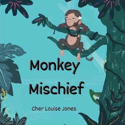 Monkey Mischief(English, Paperback, Jones Cher Louise)