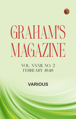 Graham's Magazine Vol. XXXII No. 2. February 1848(Paperback, Various)