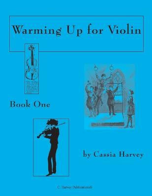 Warming Up for Violin, Book One(English, Paperback, Harvey Cassia)