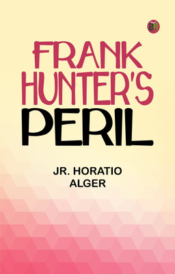 Frank Hunter's Peril(Paperback, Jr. Horatio Alger)