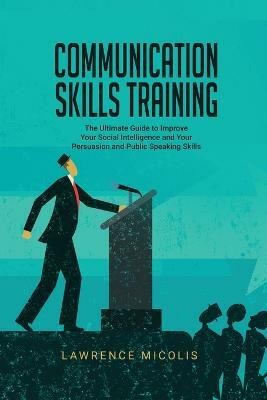 Communication Skills Training(English, Paperback, Micolis Lawrence)