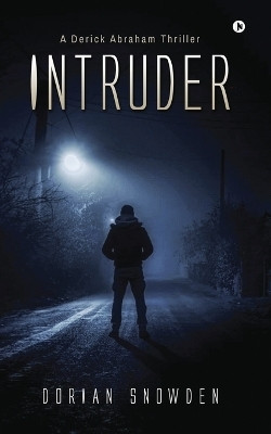 Intruder  - A Derick Abraham Thriller(English, Paperback, Dorian Snowden)