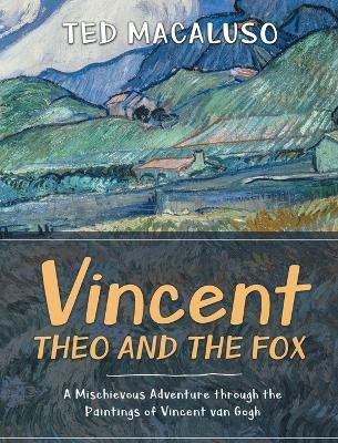 Vincent, Theo and the Fox(English, Hardcover, Macaluso Ted)