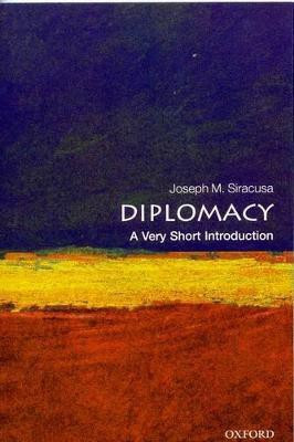 Diplomacy: A Very Short Introduction  - A Very Short Introduction(English, Paperback, Siracusa Joseph M.)