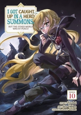 I Got Caught Up In a Hero Summons, but the Other World was at Peace! (Manga) Vol. 10(English, Paperback, Toudai Jiro)