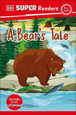 DK Super Readers Pre-Level A Bear's Tale(English, Paperback, DK)