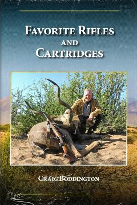Favorite Rifles and Cartridges(English, Hardcover, Boddington Craig)