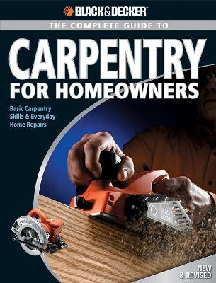 Black & Decker The Complete Guide to Carpentry for Homeowners(English, Electronic book text, Marshall Chris)