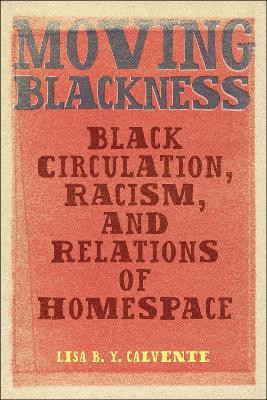 Moving Blackness(English, Paperback, Calvente Lisa B. Y.)