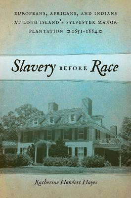 Slavery before Race(English, Electronic book text, Hayes Katherine Howlett)