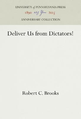 Deliver Us from Dictators!(English, Electronic book text, Brooks Robert C.)