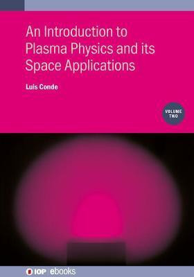 An Introduction to Plasma Physics and its Space Applications, Volume 2(English, Hardcover, Conde Luis)