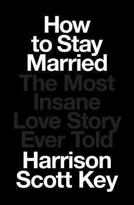 How to Stay Married(English, Hardcover, Key Harrison Scott)