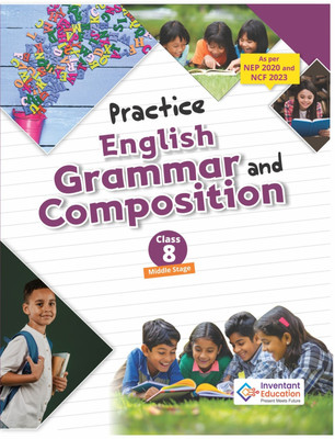 PRACTICE ENGLISH GRAMMAR AND COMPOSITION CLASS 8 ( MIDDLE STAGE)(Paperback, INVENTANT)