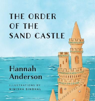 The Order of the Sand Castle(English, Hardcover, Anderson Hannah Lee)