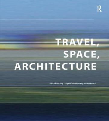 Travel, Space, Architecture(English, Hardcover, Mitrasinovic Miodrag)