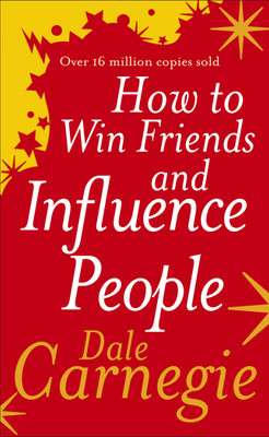 How to Win Friends and Influence People  - The First and Still the Best Book of Its kind on Self-Help(English, Paperback, Carnegie Dale)