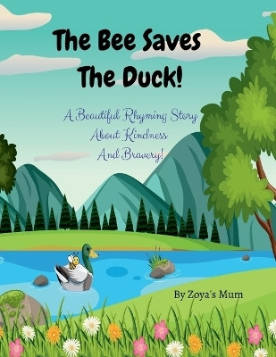 The Bee Saves The Duck!(English, Paperback, Zoya's Mum)