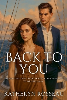 Back to You(English, Paperback, Rosseau Katheryn)